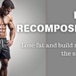 The Ultimate Guide to Body Recomposition Using Bodyweight Exercises